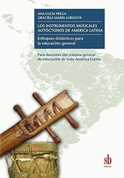 Instrumentos musicales autóctonos de América Latina. | Frega - Luraschi