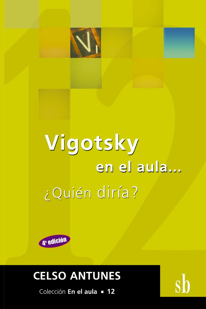Vigotsky en el aula ... ¿quién diría? | Celso Antunes