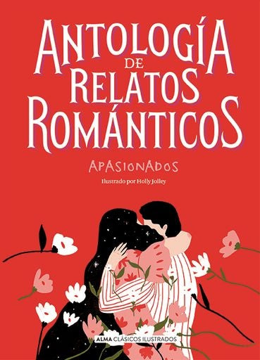 Antología de Relatos Románticos Apasionados | AA. VV.