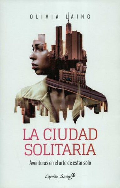 La Ciudad Solitaria | Olivia Laing