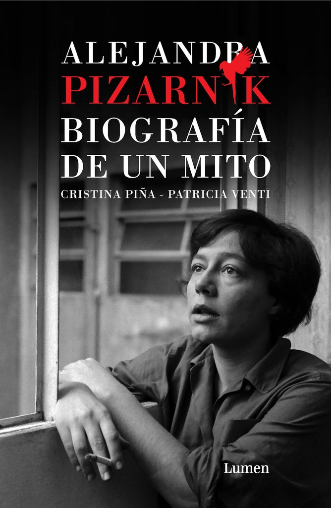 Alejandra Pizarnik: Biografía de un Mito | Cristina Piña
