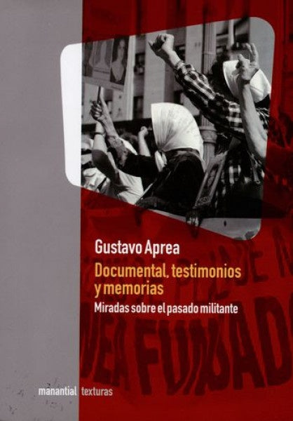 Documental, testimonio y memorias | Aprea Gustavo