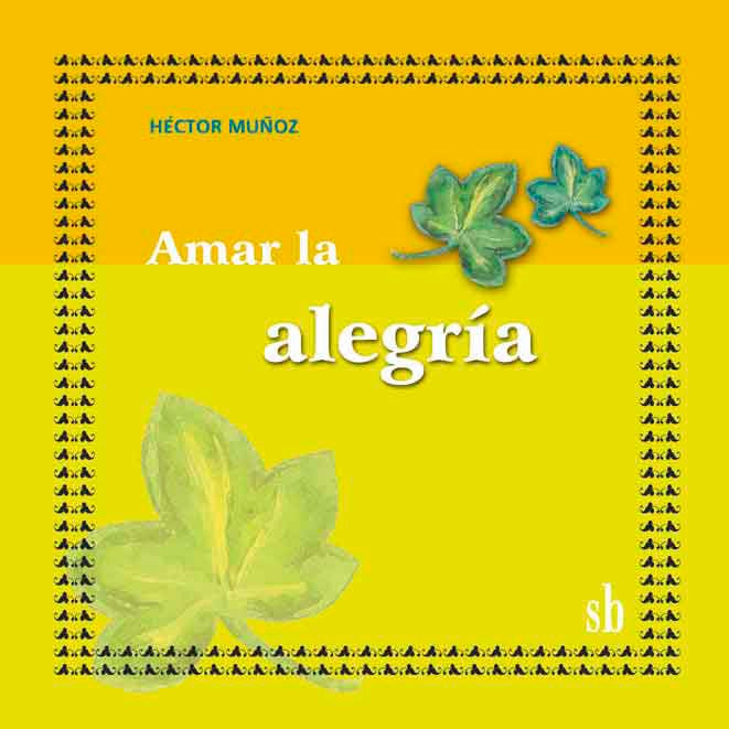 Amar la alegría | Héctor Muñoz