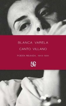 Canto Villano. Poesía Reunida, 1949-1994 | Blanca Varela