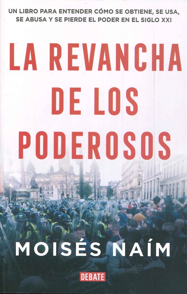 La Revancha de los Poderosos | Moisés Naím