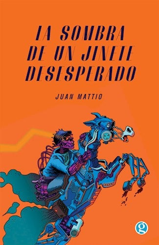 La sombra de un jinete desesperado | Juan Mattio