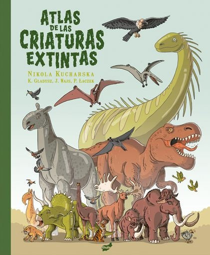 Atlas de las criaturas extintas | Gladysz Katarzyna