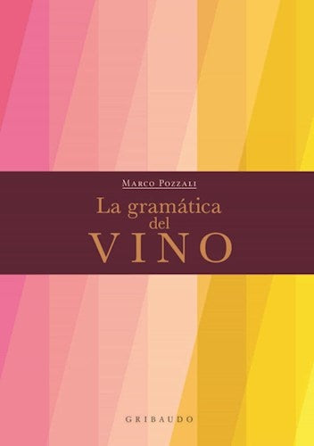La Gramatica deL Vino | Marco Pozzali