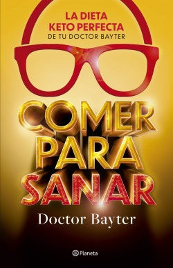 Comer Para Sanar | Doctor Bayter