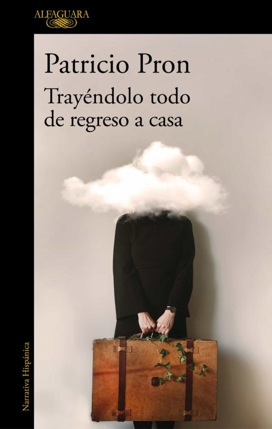Trayéndolo todo de regreso a casa | Patricio Pron