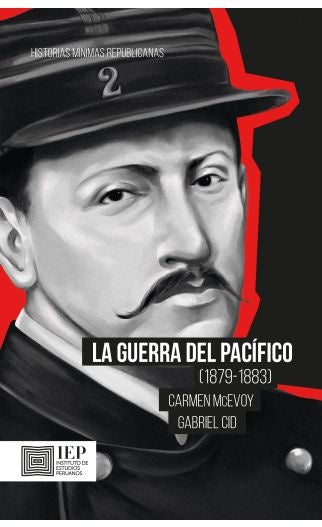 La guerra del PacÍfico (1879-1883) | McEvoy, Cid