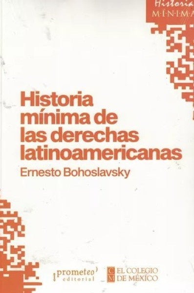 Historia mínima de las derechas latinoamericanas | Bohoslavsky Ernesto