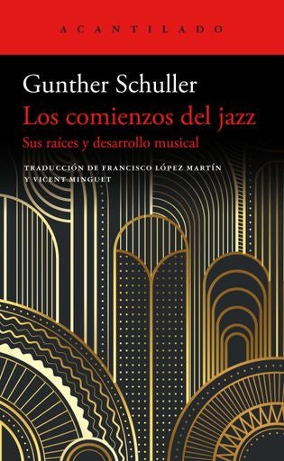 Los Comienzos de Jazz. Sus Raices y el Desarrollo Musical | Gunther Schuller