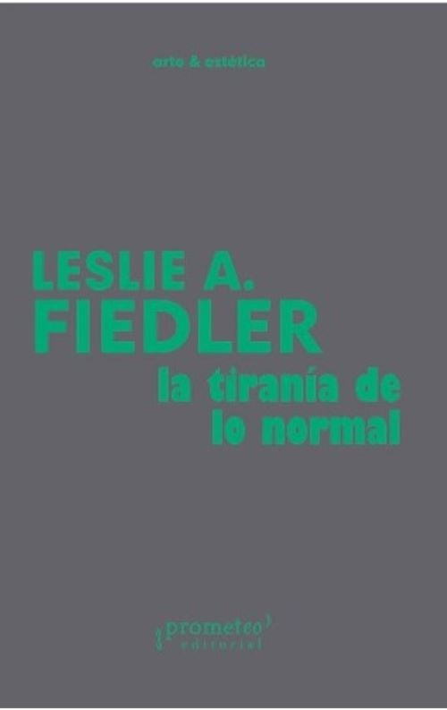 La Tiranía De Lo Normal | Leslie Fiedler