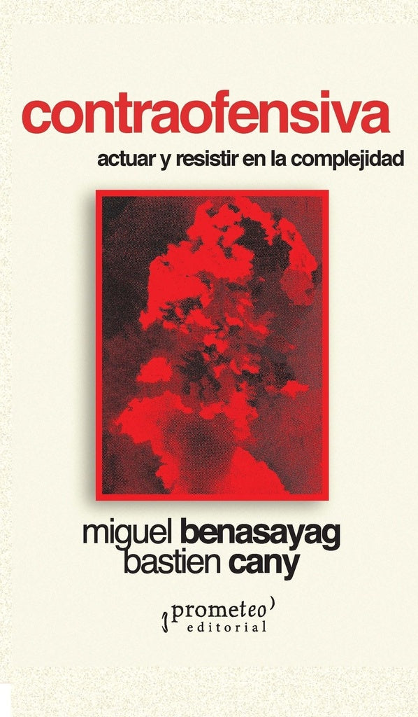 Contraofensiva. Actuar y resistir en la complejidad | Miguel Benasayag