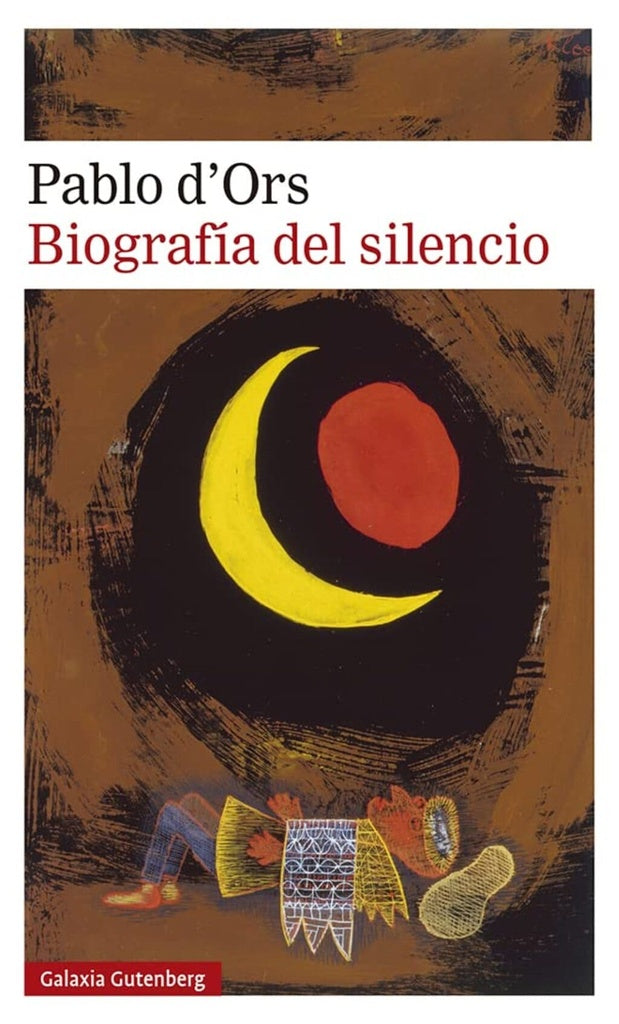 Biorgrafía del silencio | Pablo d'Ors