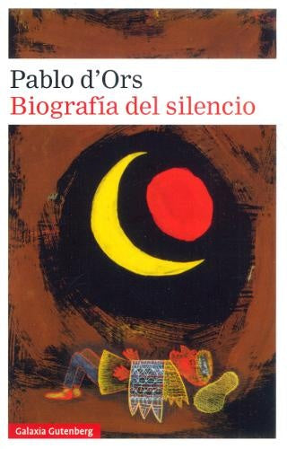 Biorgrafía del silencio | Pablo d'Ors