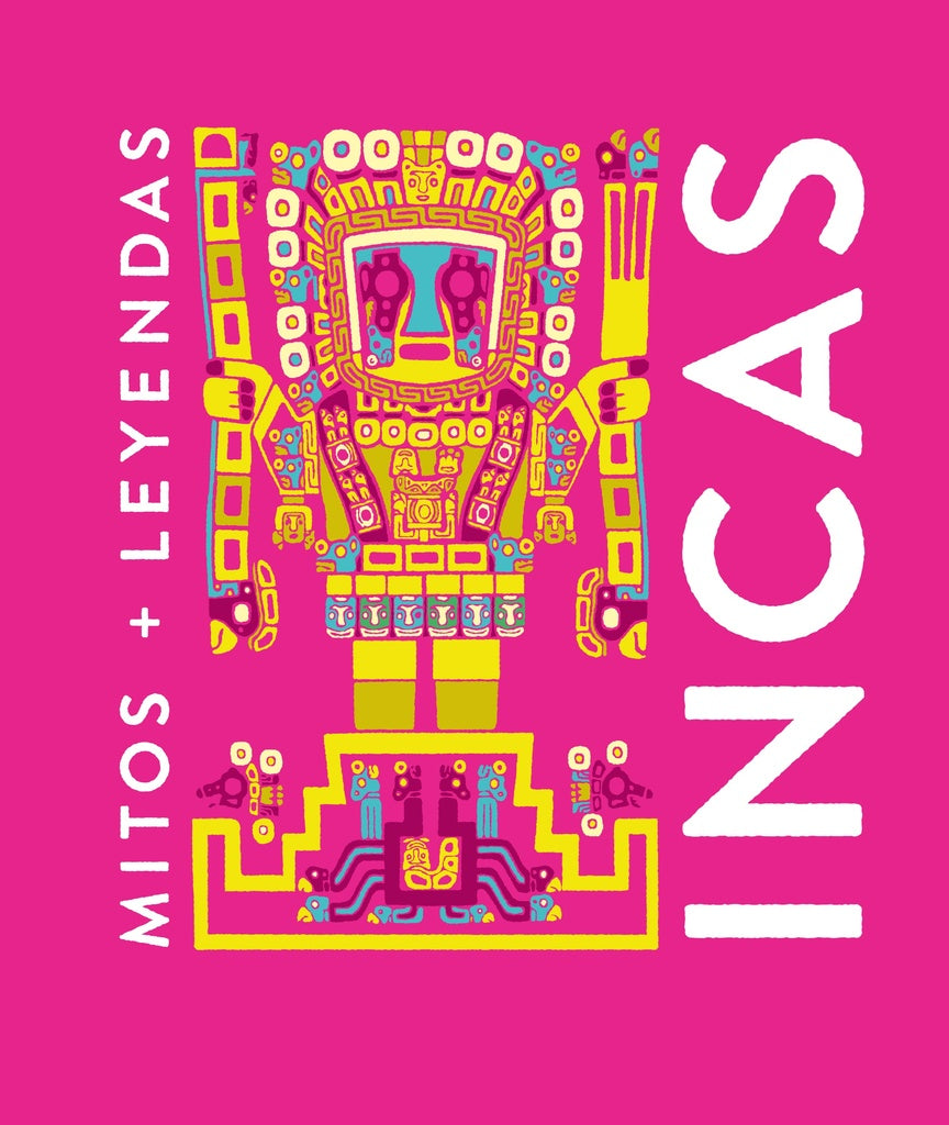 Mitos y leyendas Incas | AA. VV.