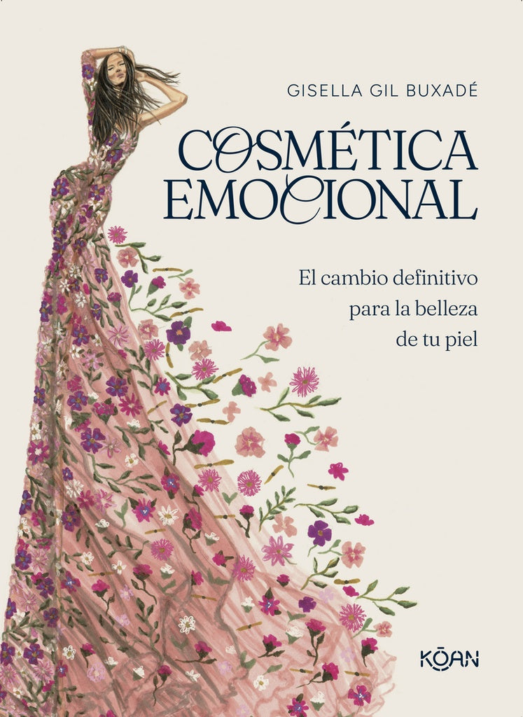 Cosmética emocional. El cambio definitivo para la belleza de tu piel | Gisella Gil Buxadé