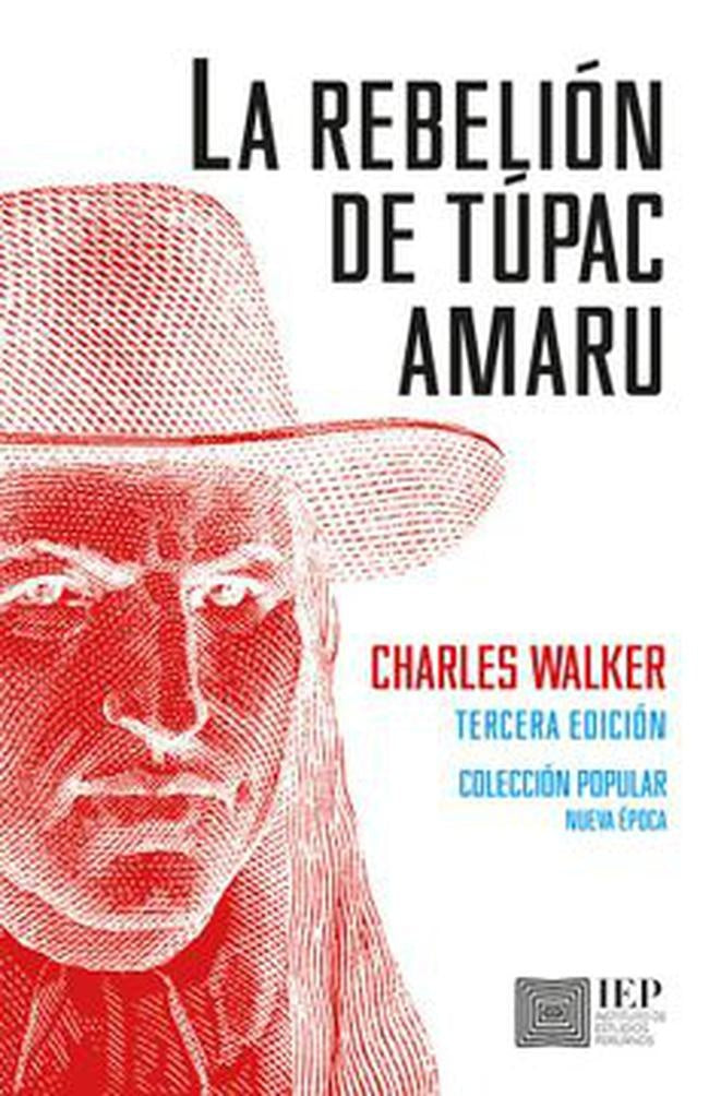 La rebelión de Túpac Amaru | Charles Walker