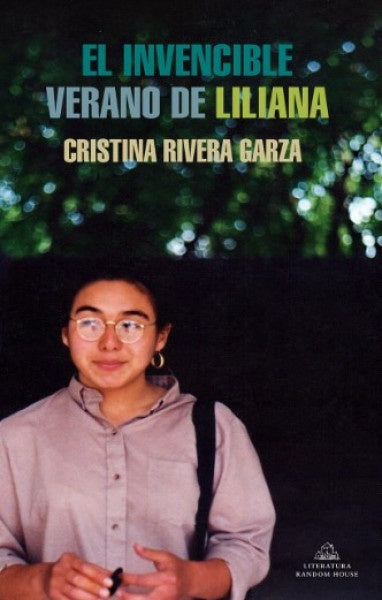 El invencible verano de Liliana | Cristina Rivera Garza