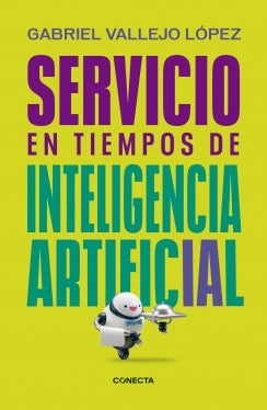 Servicio en tiempos de inteligencia artificial | Gabriel Vallejo López