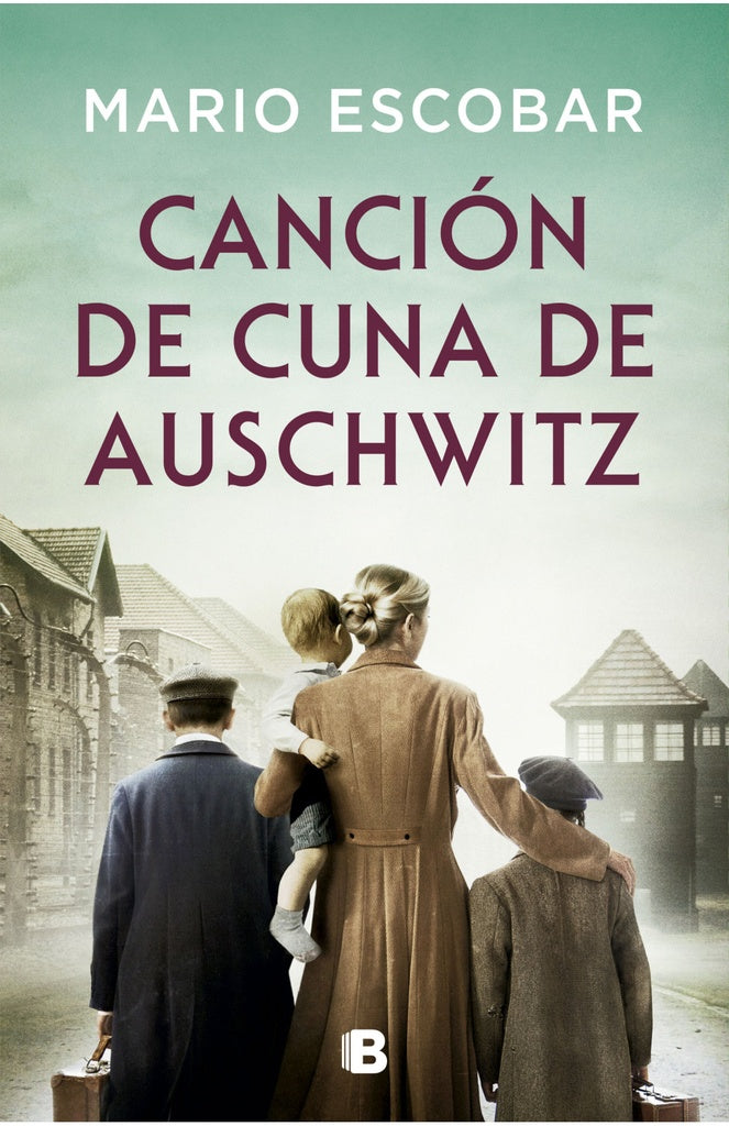 Cancion de cuna de Auschwitz | Mario Escobar