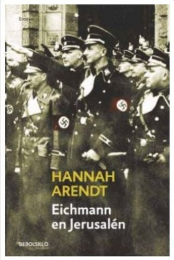 Eichmann en Jerusalén | Hannah Arendt