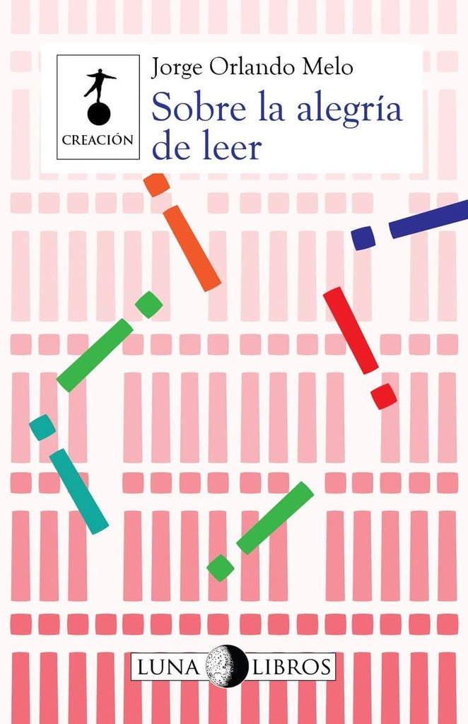 Sobre la Alegria de Leer | Jorge Orlando Melo