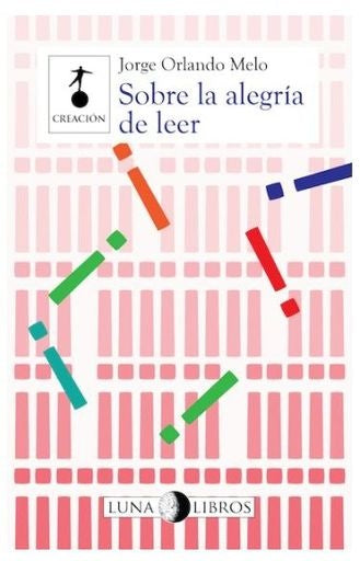 Sobre la Alegria de Leer | Jorge Orlando Melo