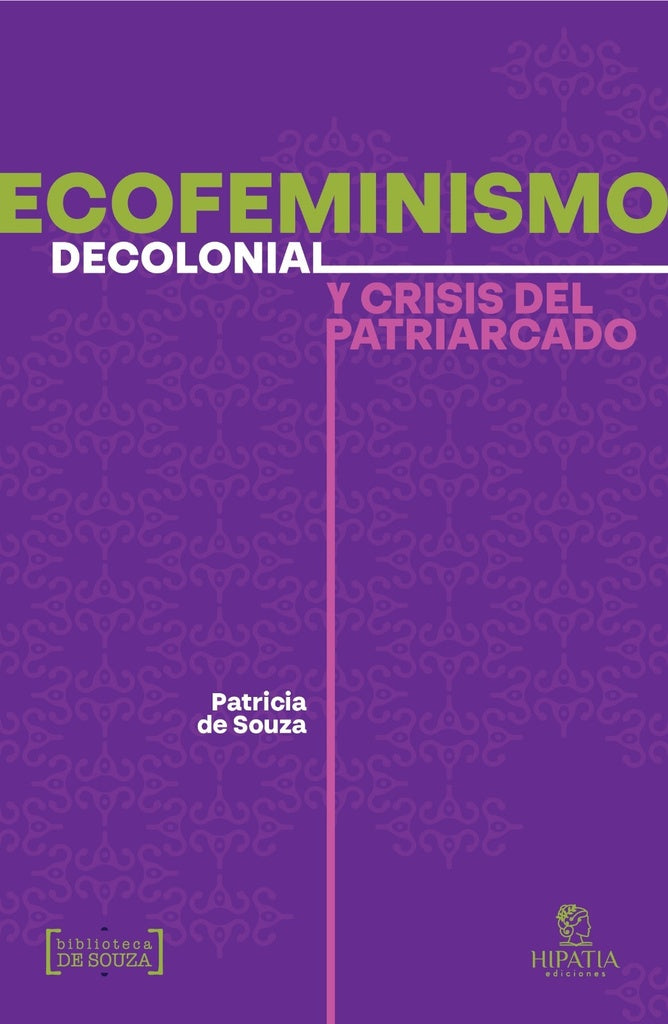 Ecofeminismo decolonial y crisis del patriarcado | Patricia De Souza