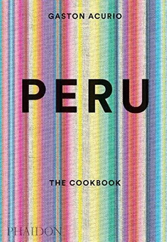 Peru: The Cookbook (Cucina) (en Inglés) | Gastón Acurio