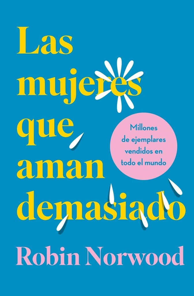Las mujeres que aman demasiado | Robin Norwood