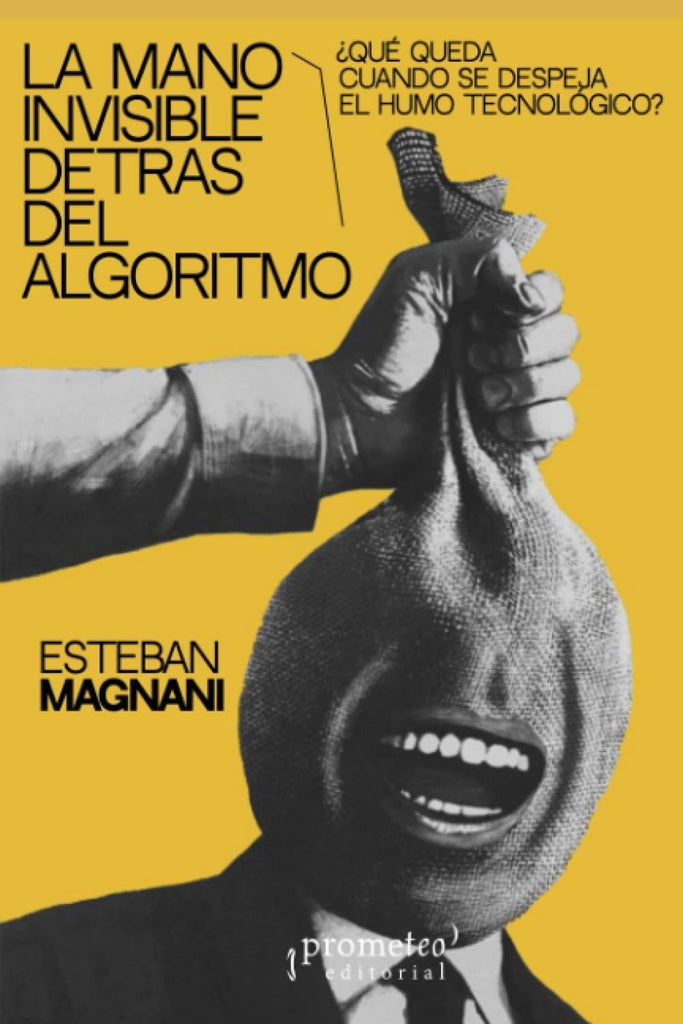 mano invisible detras del algo | Esteban Magnani