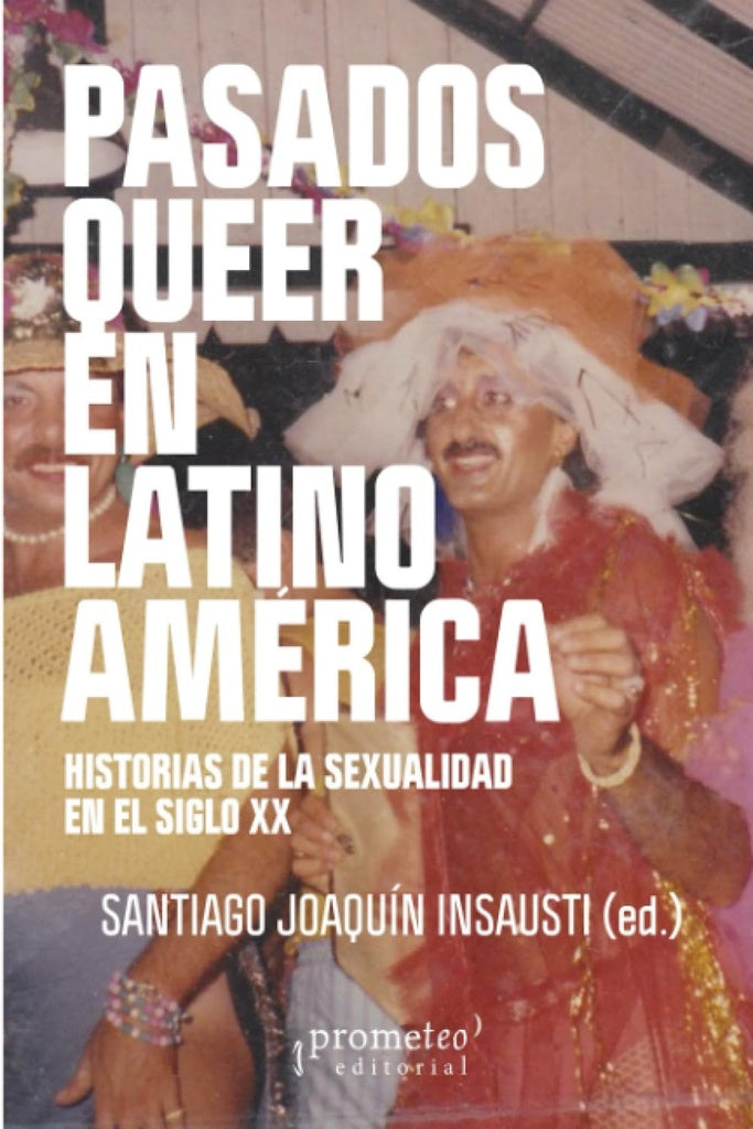 pasados queer en latino americ | SANTIAGO (Compilador) INSAUSTI