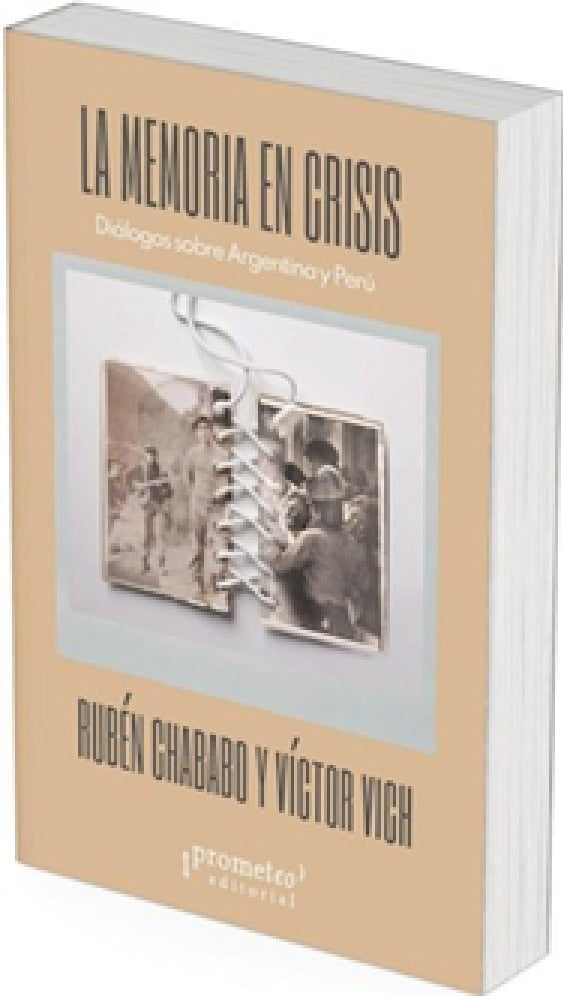 La memoria en crisis. Diálogos sobre Argentina y Perú | Chababo, Vich