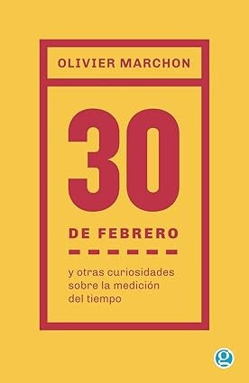 El 30 de febrero y otras curiosidades sobre la medición del tiempo | Olivier Marchon