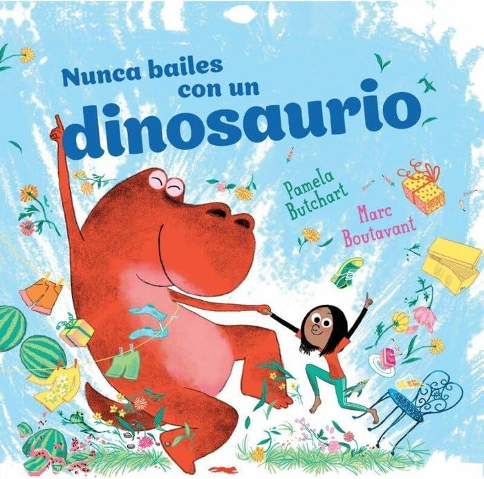Nunca bailes con un dinosaurio | Pamela Butchart