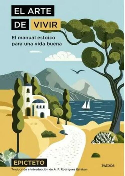 El arte de vivir. El manual estoico para una vida buena | Epicteto