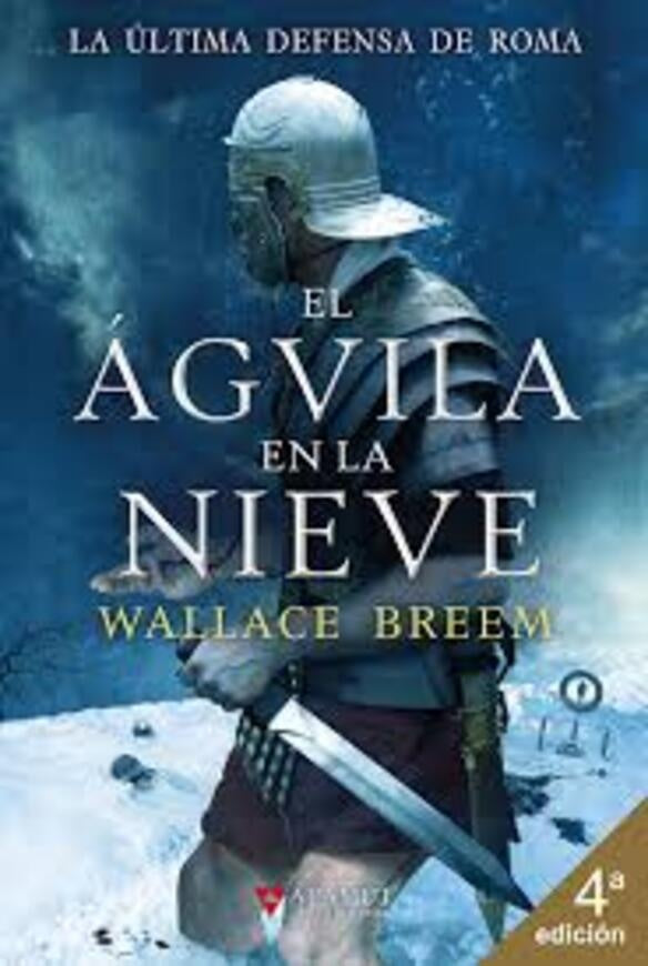 El aguila en la nieve | Wallace Breem