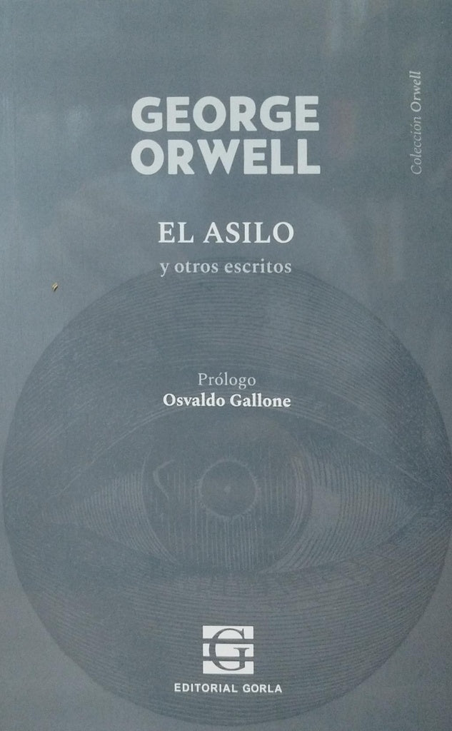 El asilo y otros escritos | George Orwell