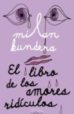 El libro de los amores ridículos | Milan Kundera