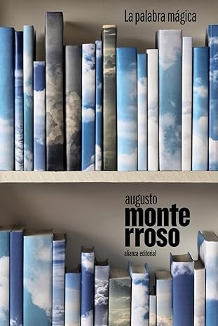 La palabra mágica | AUGUSTO MONTERROSO