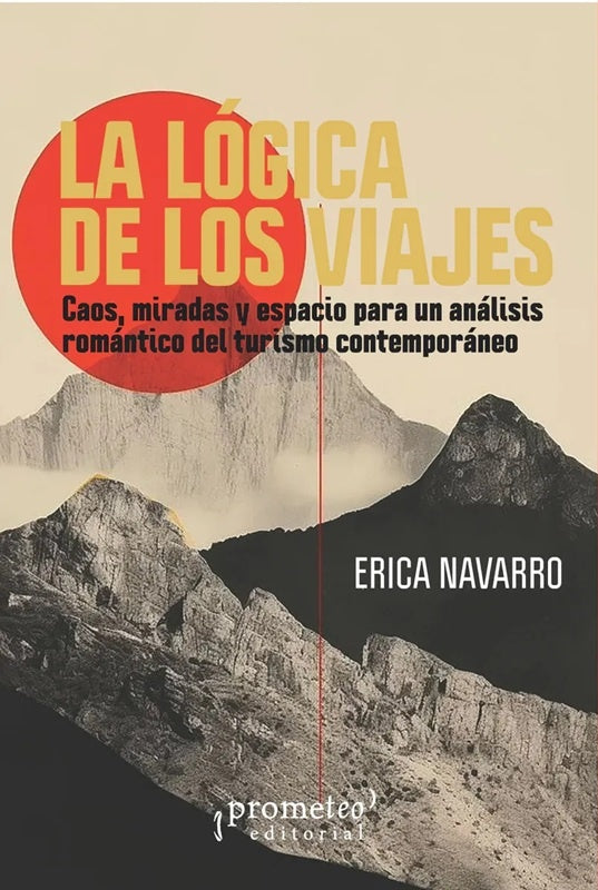 La lógica de los viajes : caos, miradas y espacio para un análisis | Erica Navarro