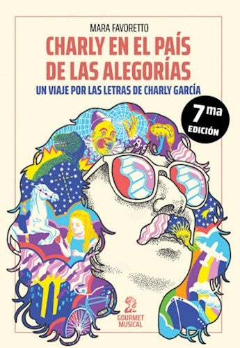 Charly en el país de las alegorías. Un viaje por las letras de Charly García | Mara Favoretto