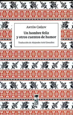 Un hombre feliz y otros cuentos | Anton Chéjov