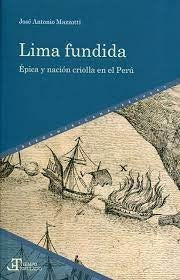 Lima fundida. Epica y nación criolla | Jose Antonio Mazotti
