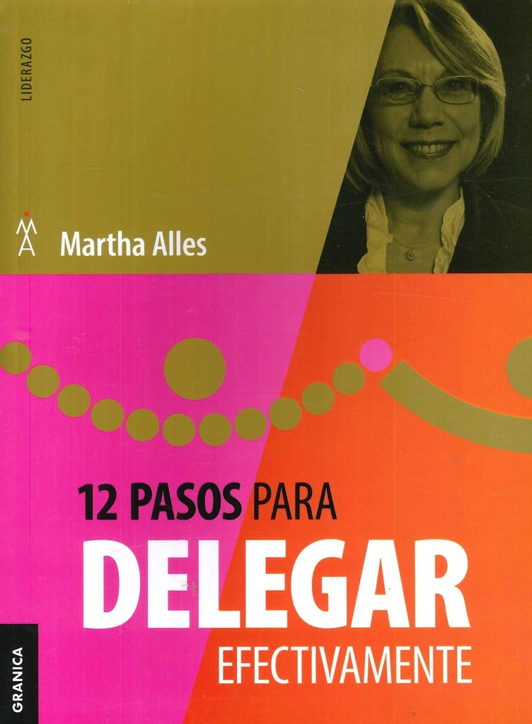 12 pasos para delegar efectivamente | Martha Alles