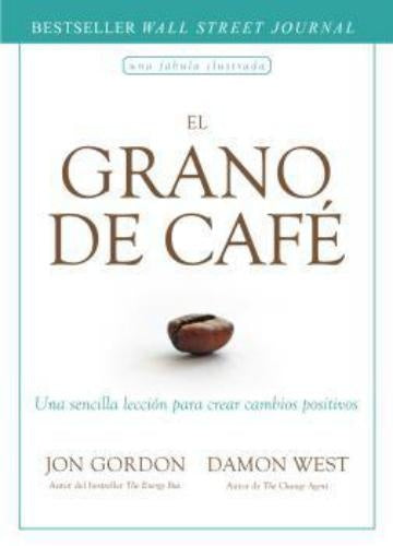 El grano del Cafe | Jon Gordon