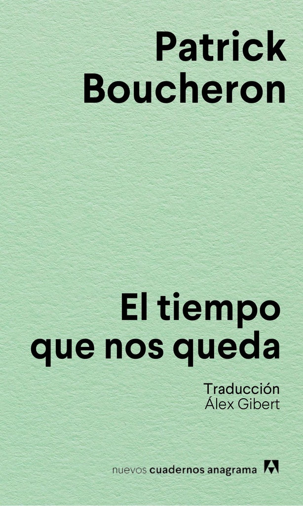El tiempo que nos queda | Patrick Boucheron